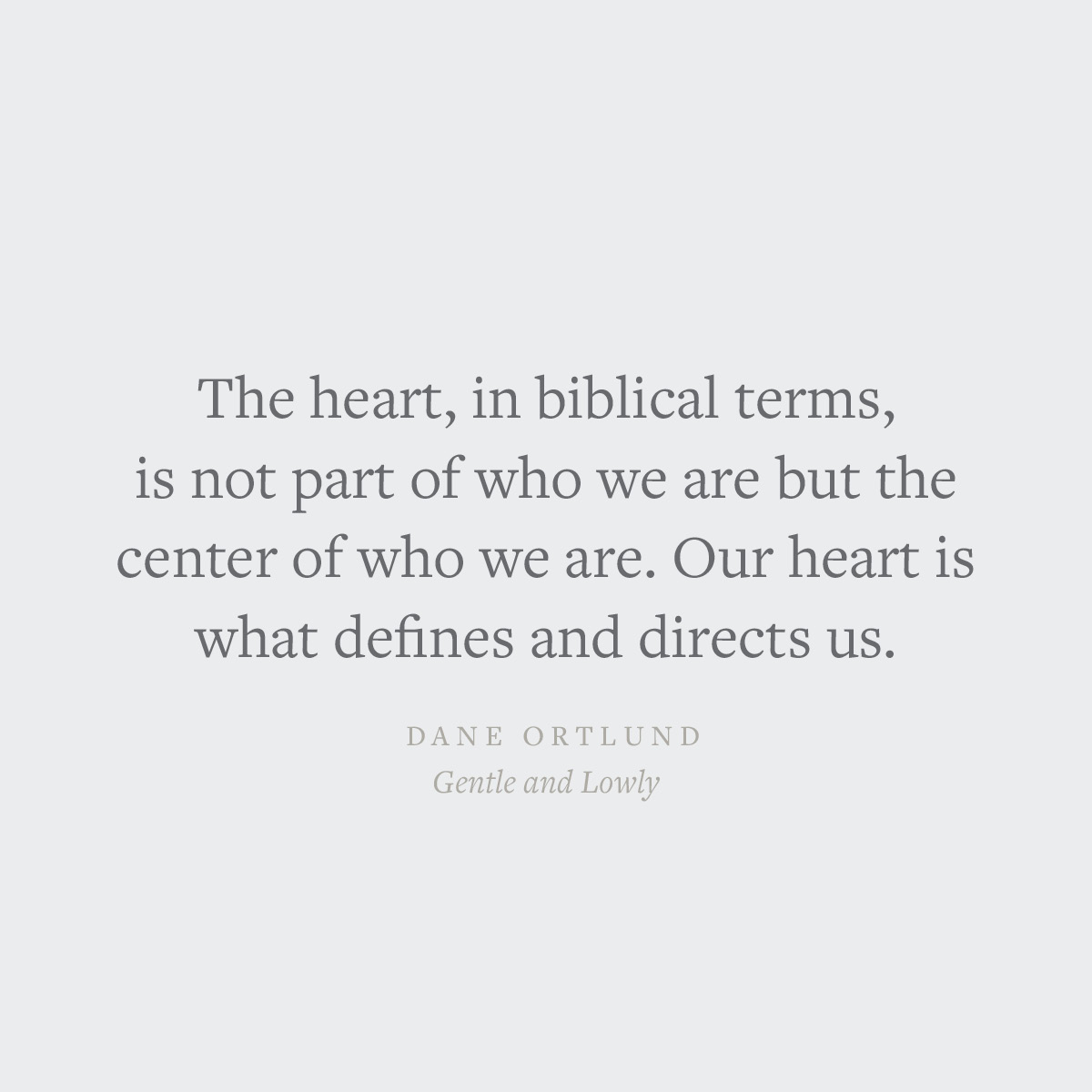 Gentle and Lowly: The Heart of Christ for Sinners and Sufferers 4 Gentle and Lowly Dane Ortland quote
