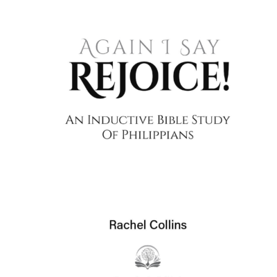 Title Page Again I Say Rejoice Bible Study Workbook