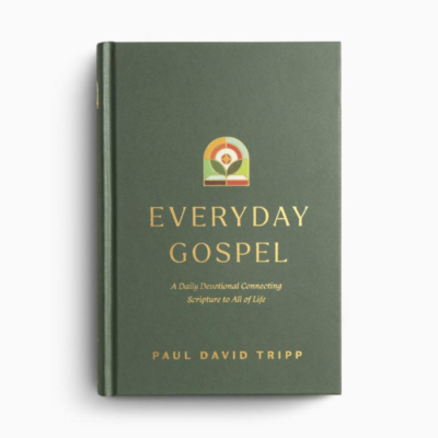 Paul Tripp Everyday Gospel
