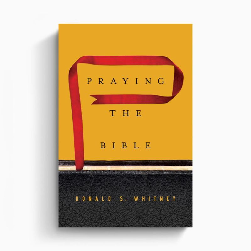 Praying the Bible 1 Praying the Bible