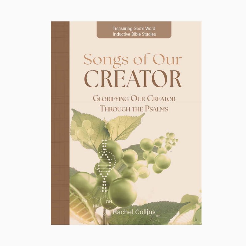 Songs of Our Creator: Glorifying Our Creator Through the Psalms 1 Songs of Our Creator Creation Bible study