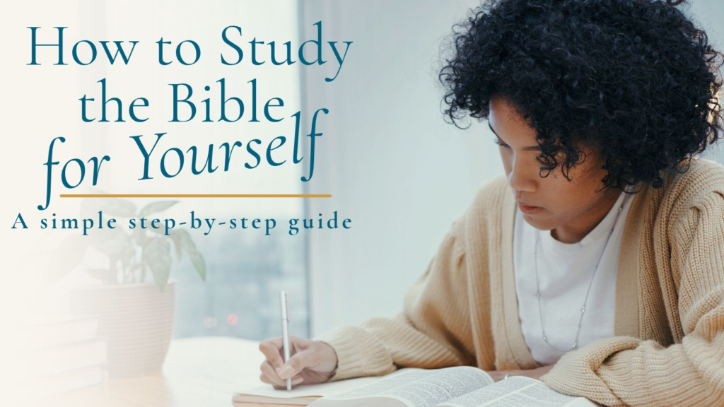 How to Study the Bible for Yourself: A Simple Step-by-Step Guide 2 How to study the Bible for yourself with woman studying